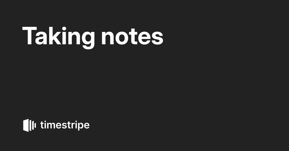 Taking notes