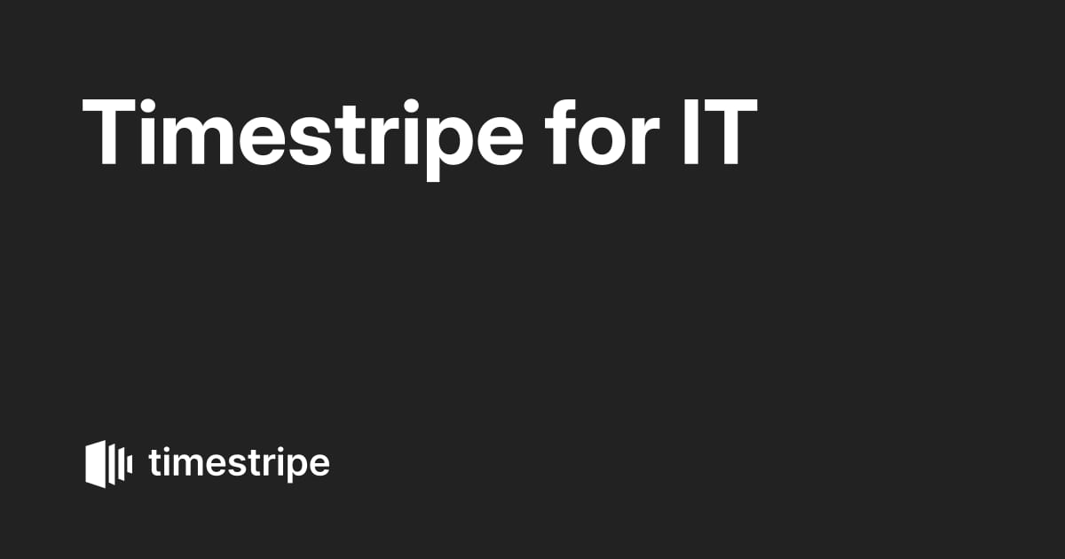 Timestripe for IT