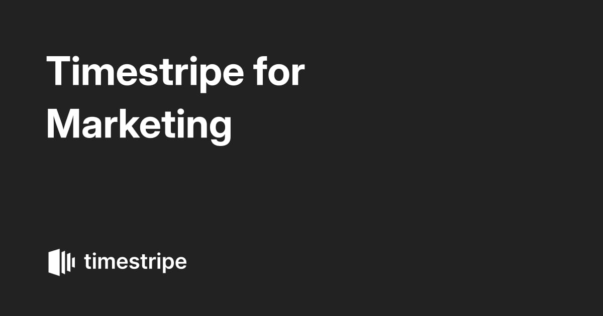 Timestripe for Marketing